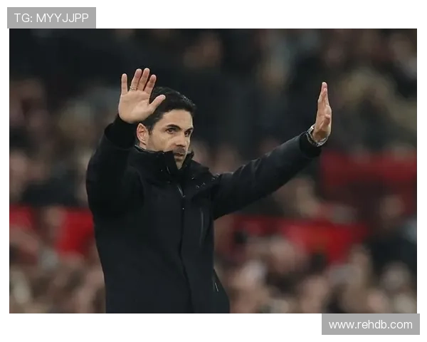 阿尔特塔回顾艰难时光感谢球队全力以赴赢得奖杯荣耀